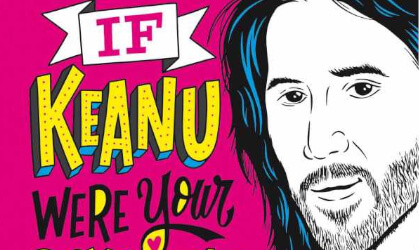 If Keanu Were You’re Boyfriend – Der Mann, der Mythos, der Wow!